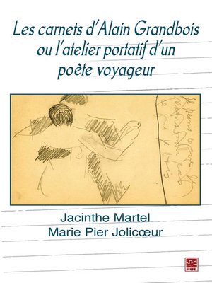 cover image of Les carnets d'Alain Grandbois ou l'atelier portatif d'un...